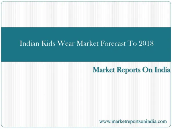 Indian Kids Wear Market Forecast To 2018