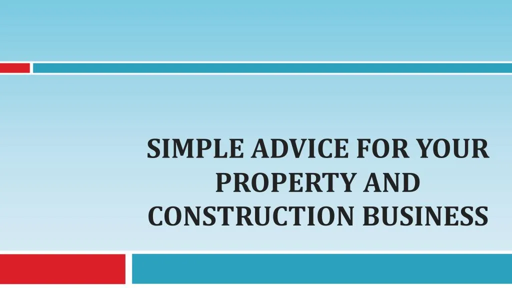 simple advice for your property and construction business