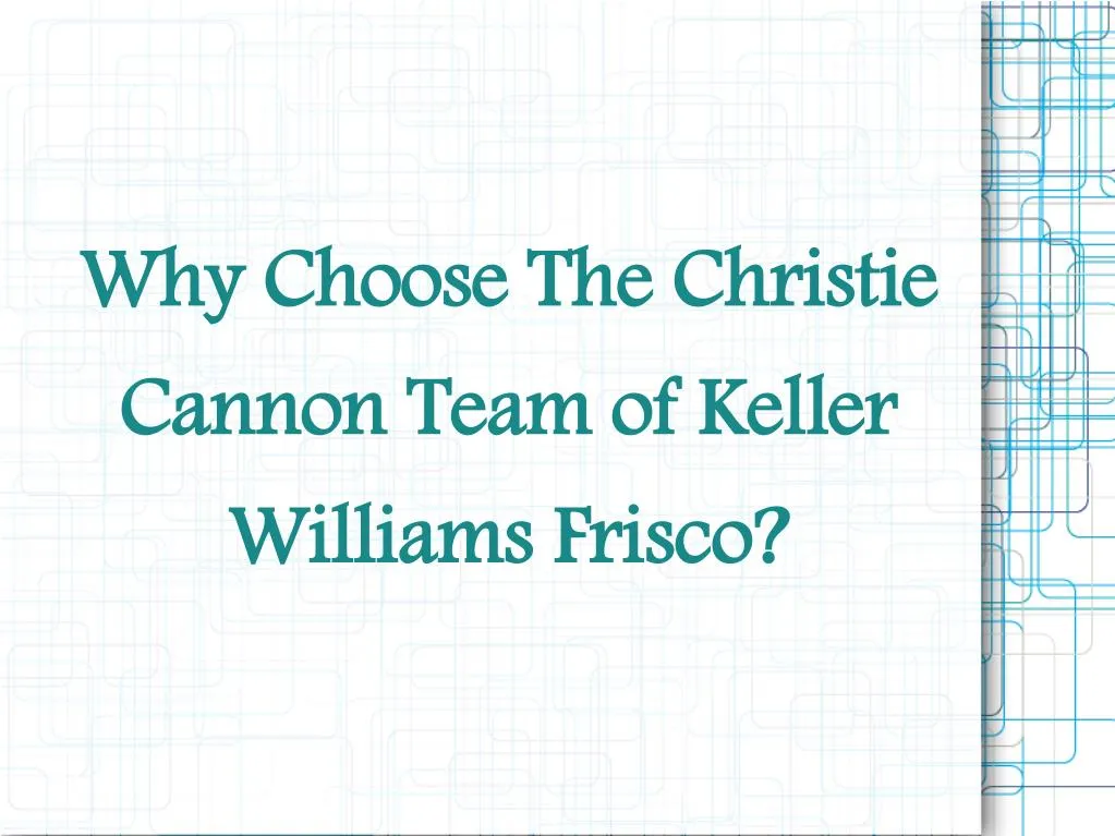 why choose the christie cannon team of keller williams frisco