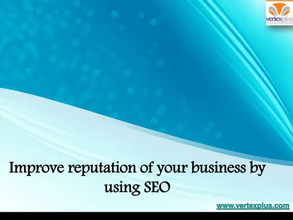 Improve reputation of your business by using SEO