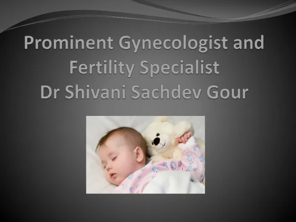 Prominent Gynecologist and Fertility Specialist
