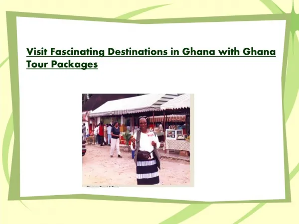 Visit Fascinating Destinations in Ghana with Ghana Tour Pack