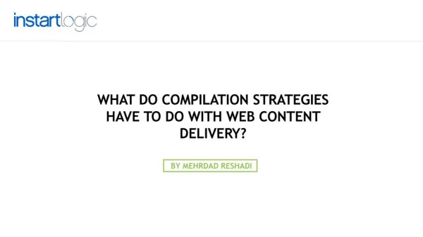 What Do Compilation Strategies Have to Do with Web Content D
