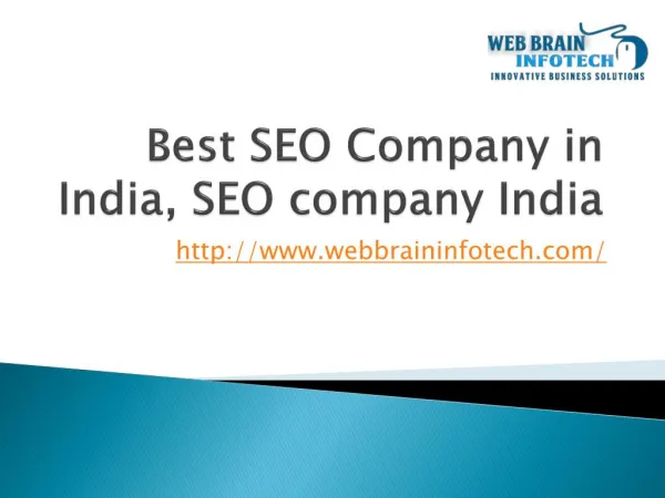 Choose Web Brain InfoTech for Your Result Oriented SEO Servi