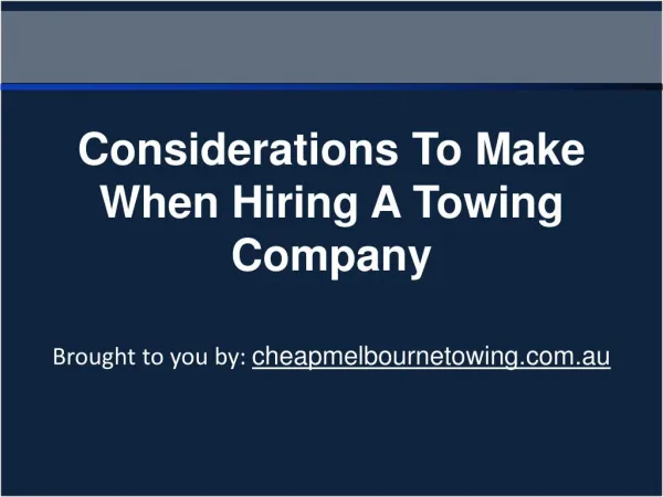 Considerations To Make When Hiring A Towing Company