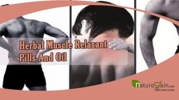 Herbal Muscle Relaxant Pills And Oil To Get Relief From Pain