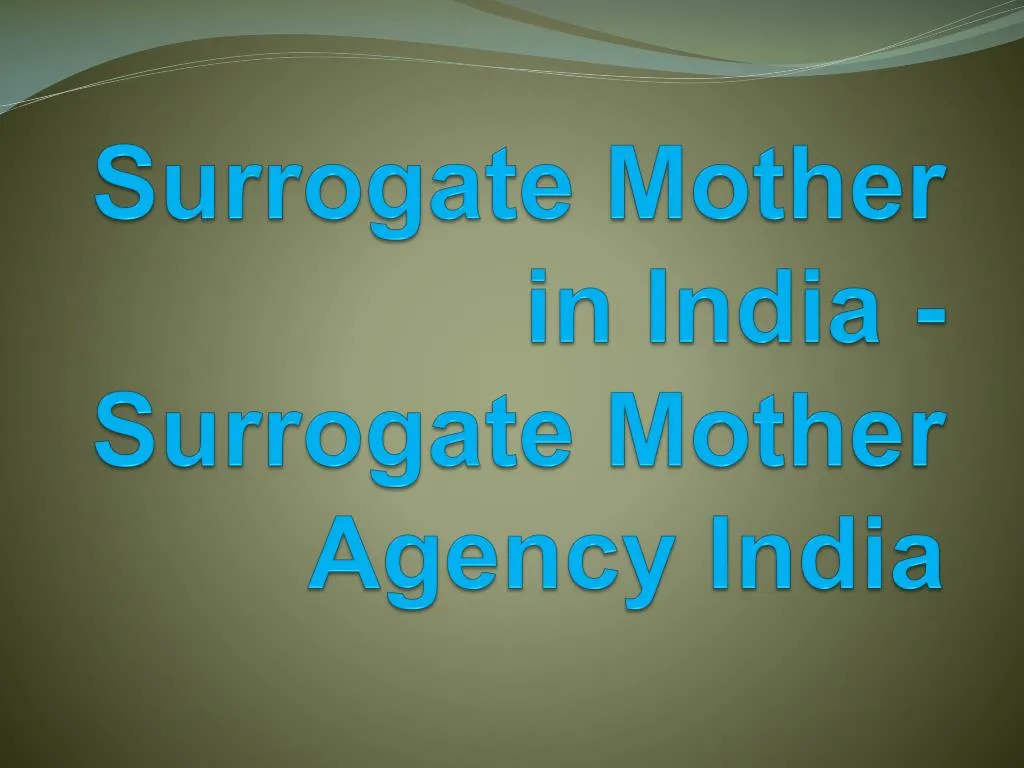 surrogate mother in india surrogate mother agency india
