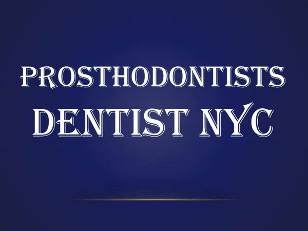 Prosthodontists Dentist NYC