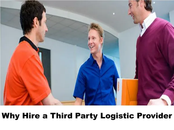 Why Hire a Third Party Logistic Provider