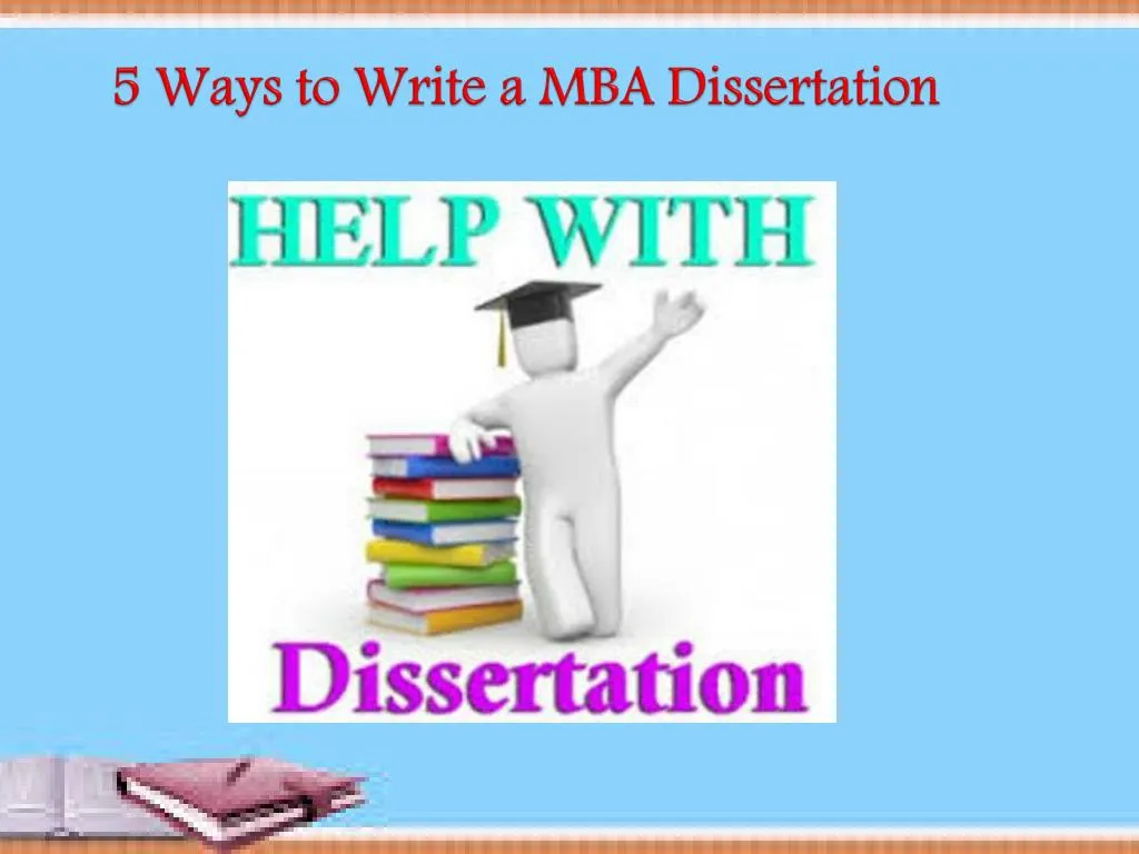 5 ways to write a mba dissertation