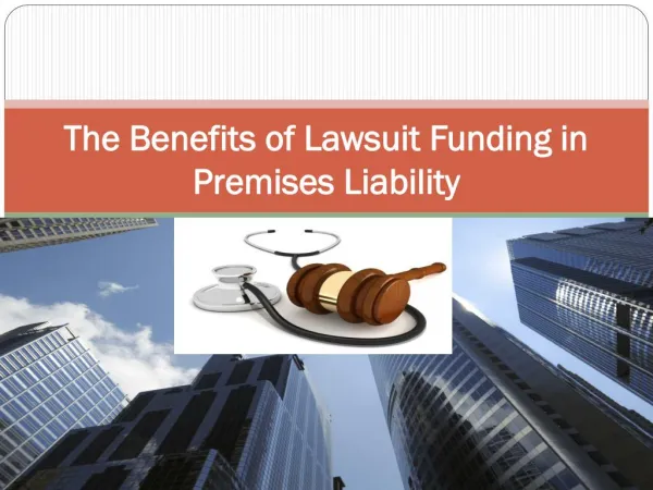 The Benefits of Lawsuit Funding in Premises Liability