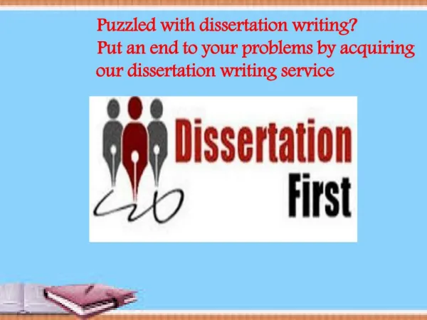 puzzled with dissertation writing Put an end to your problem