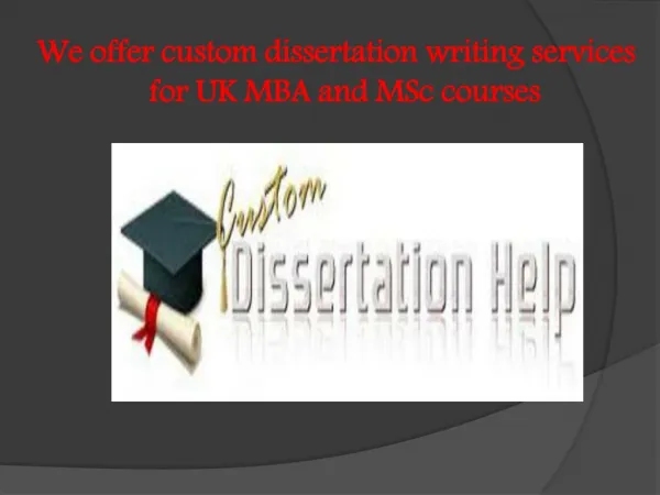 We offer custom dissertation writing services for UK MBA and