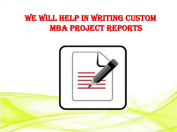 We will help in writing Custom MBA Project Reports