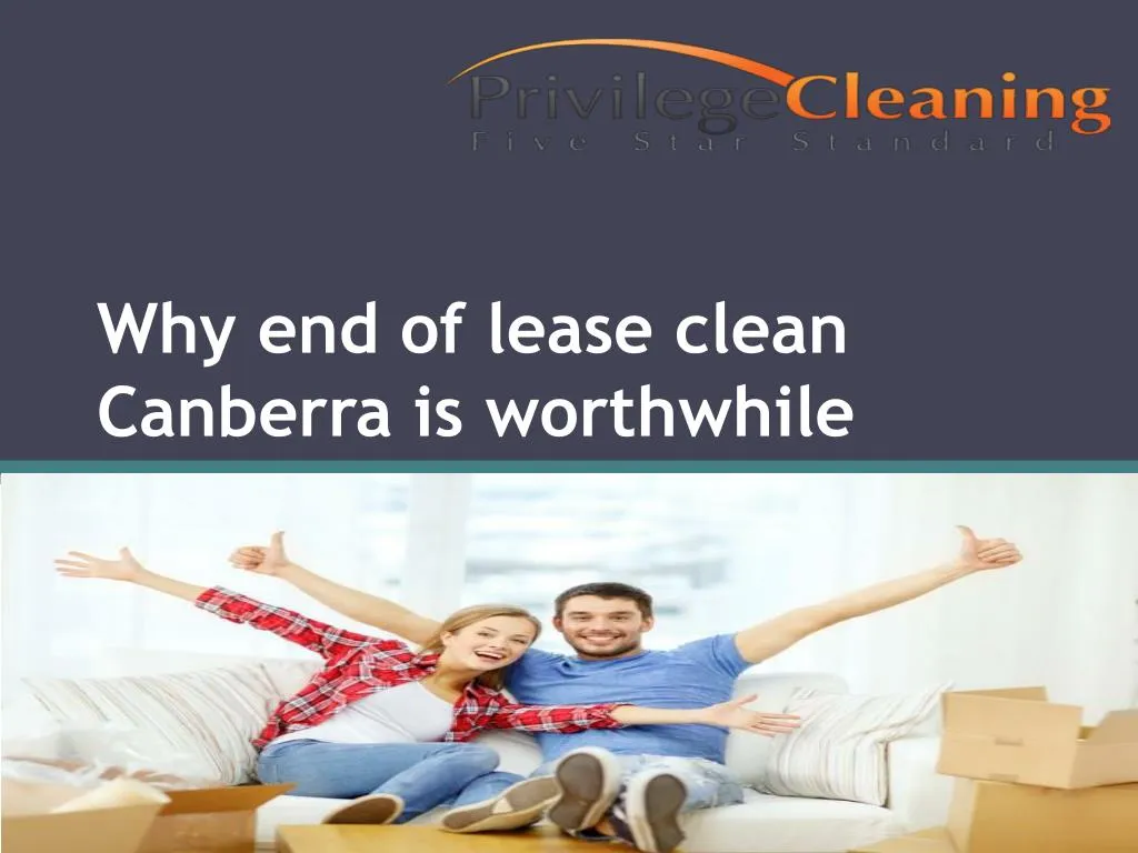 why end of lease clean canberra is worthwhile