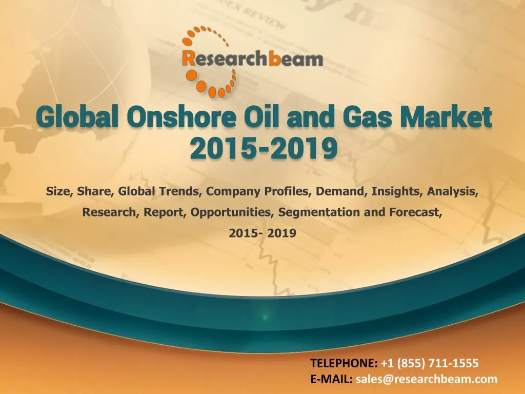 global onshore oil and gas market 2015 2019