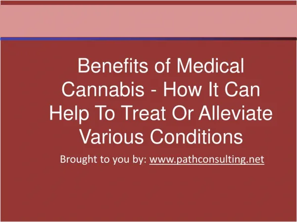Benefits of Medical Cannabis - How It Can Help To Treat Or A