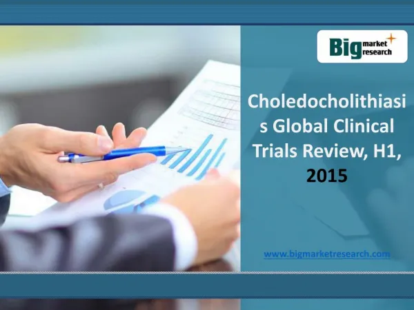 Choledocholithiasis Market Diseases Global Clinical 2015