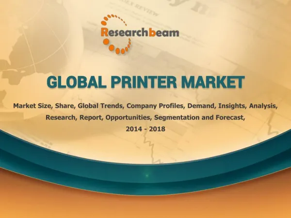 Global Printer Market 2014-2018 Forecast, Landscape
