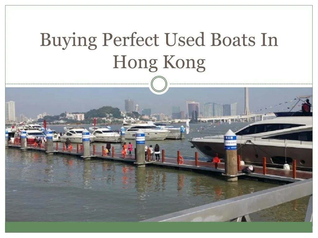 buying perfect used boats in hong kong