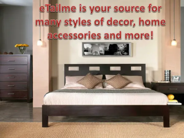 eTailme is your source for many styles of decor, home access