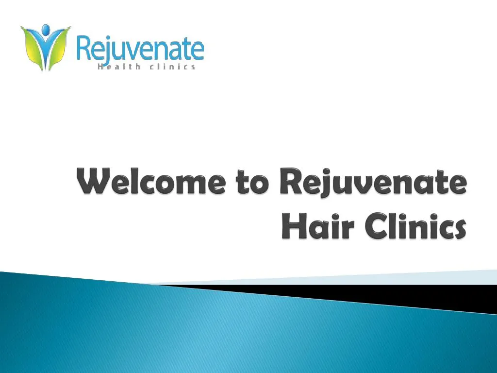 welcome to rejuvenate hair clinics