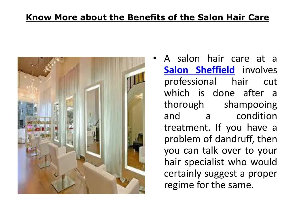 know more about the benefits of the salon hair care