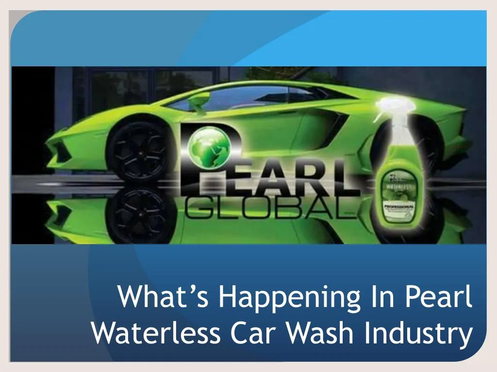 what s happening in pearl waterless car wash industry