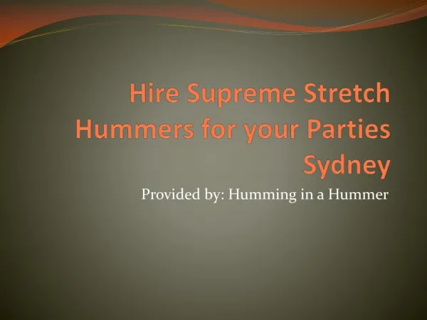 Hire Supreme Stretch Hummers in Sydney for your Parties