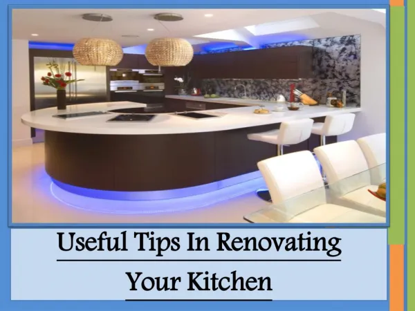Useful Tips In Renovating Your Kitchen