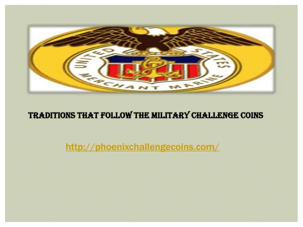 Traditions That Follow the Military Challenge Coins