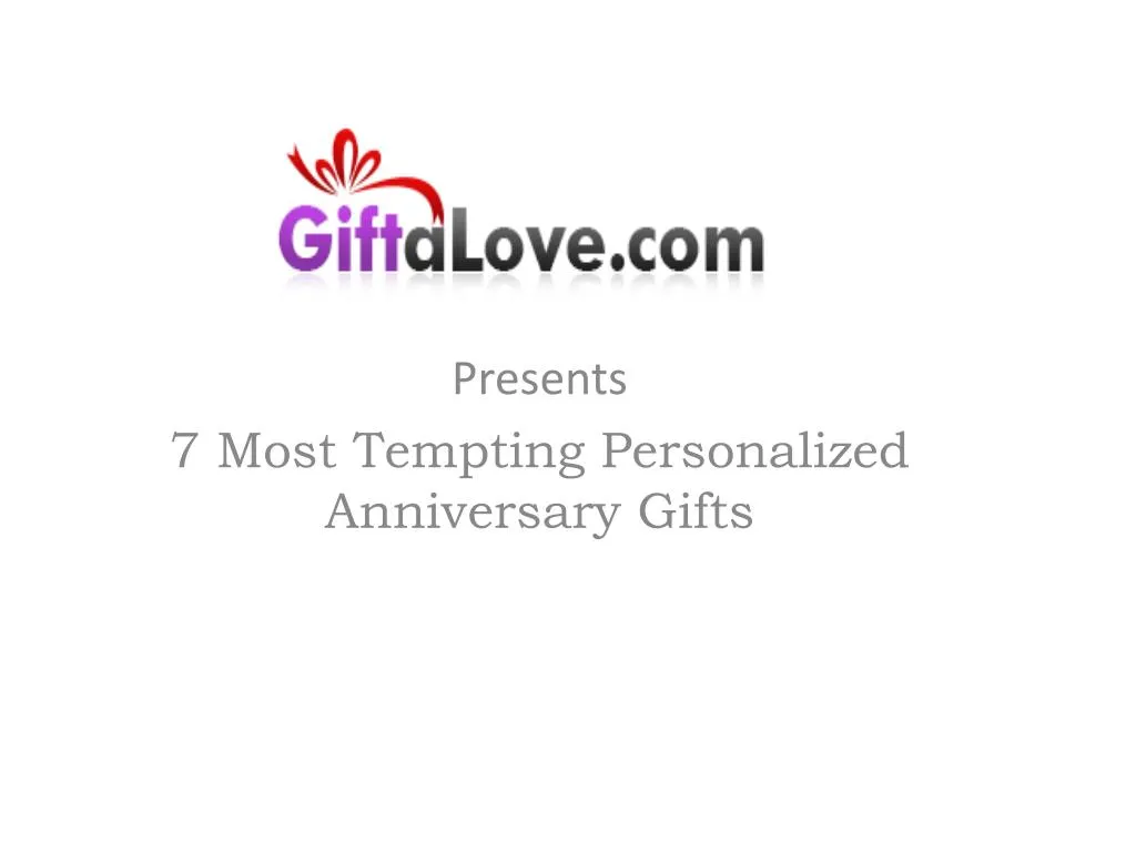 presents 7 most tempting personalized anniversary gifts