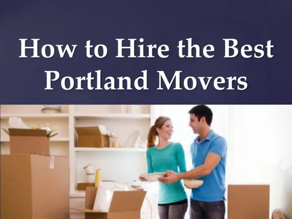 How to hire the best portland movers