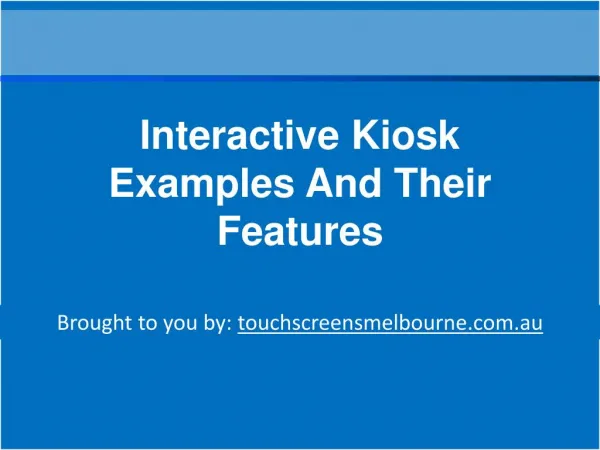 Interactive Kiosk Examples And Their Features