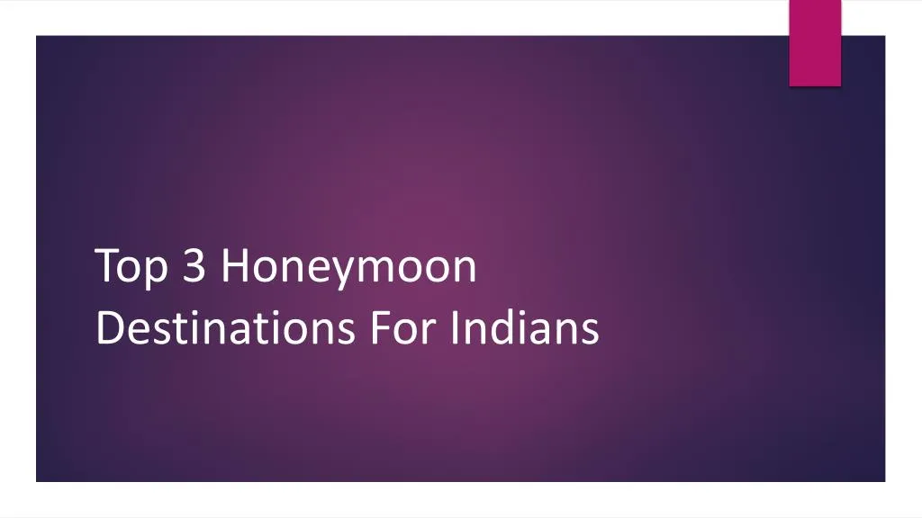 top 3 honeymoon destinations for indians