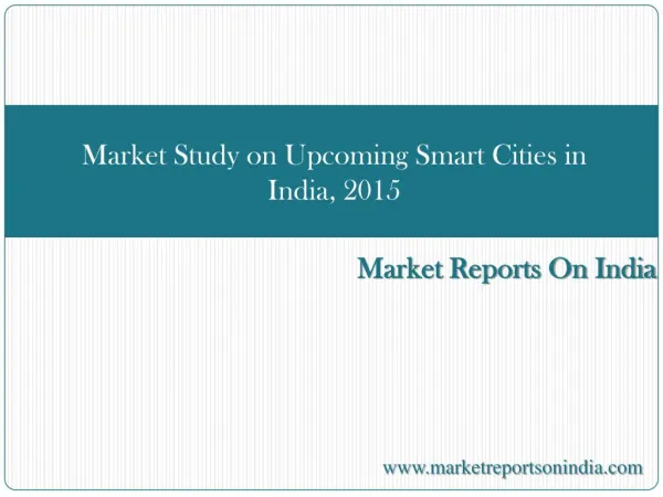 Market Study on Upcoming Smart Cities in India, 2015
