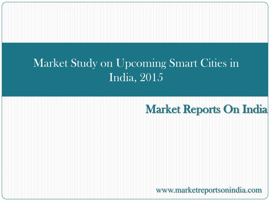 market study on upcoming smart cities in india 2015