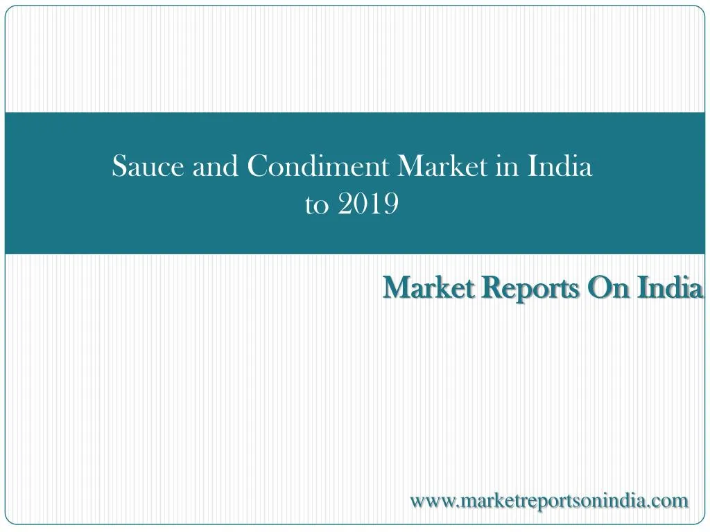 sauce and condiment market in india to 2019