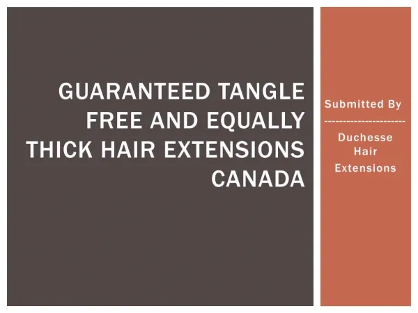 Guaranteed Tangle Free And Equally Thick Hair Extensions Can