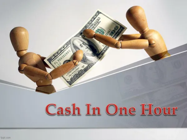 Cash In One Hour To Combat Temporary Fiscal Uncertainties