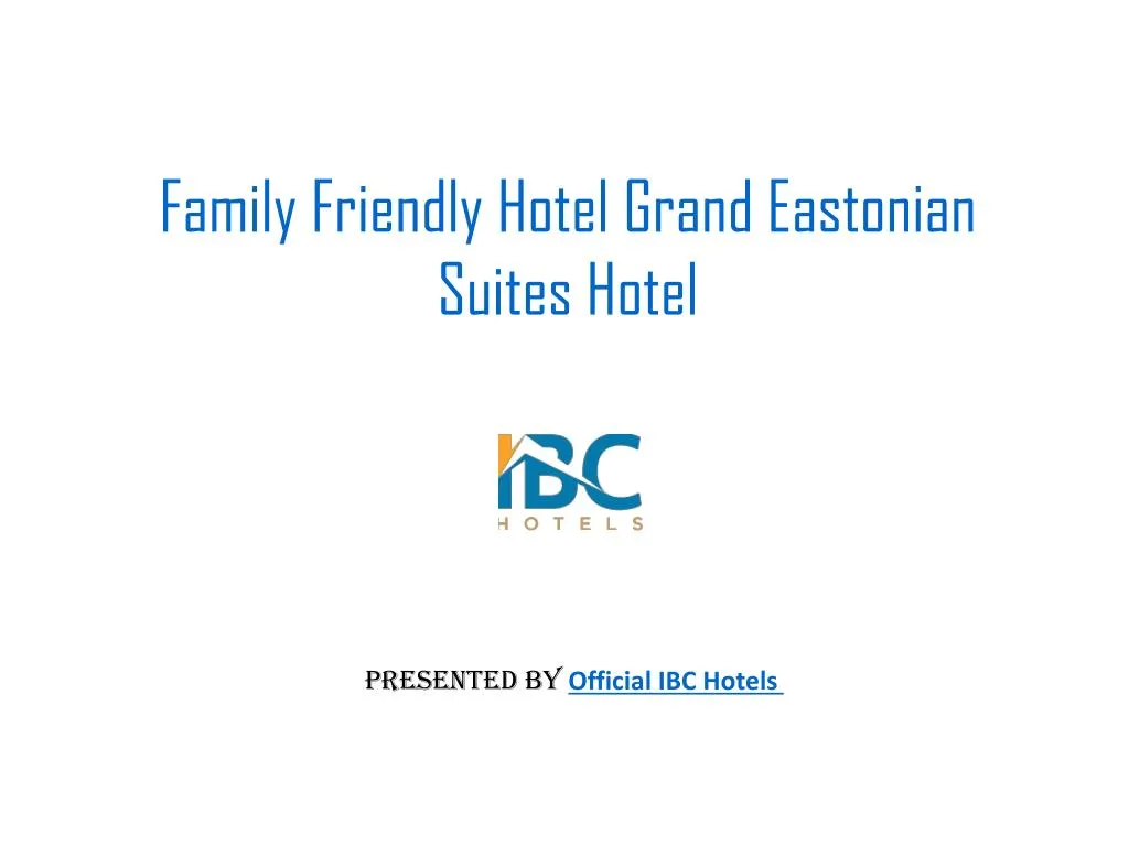 family friendly hotel grand eastonian suites hotel
