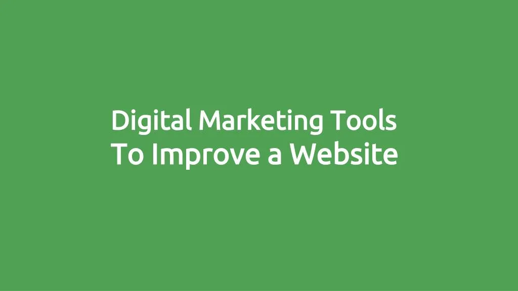 digital marketing tools to improve a website
