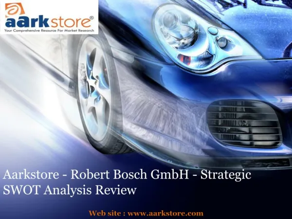 Aarkstore - Robert Bosch GmbH - Strategic SWOT Analysis Revi