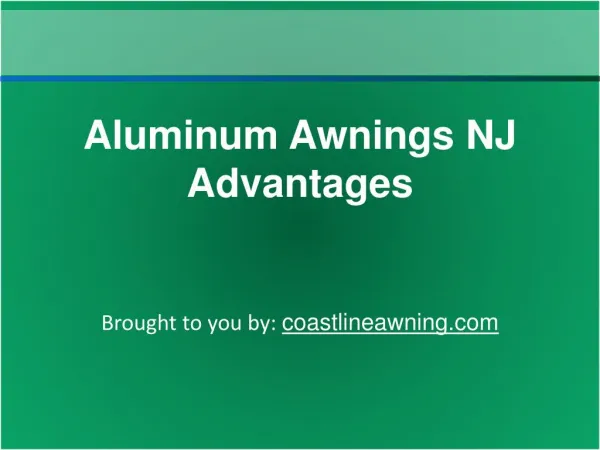 Aluminum Awnings NJ Advantages