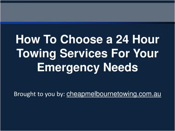 How To Choose a 24 Hour Towing Services For Your Emergency N