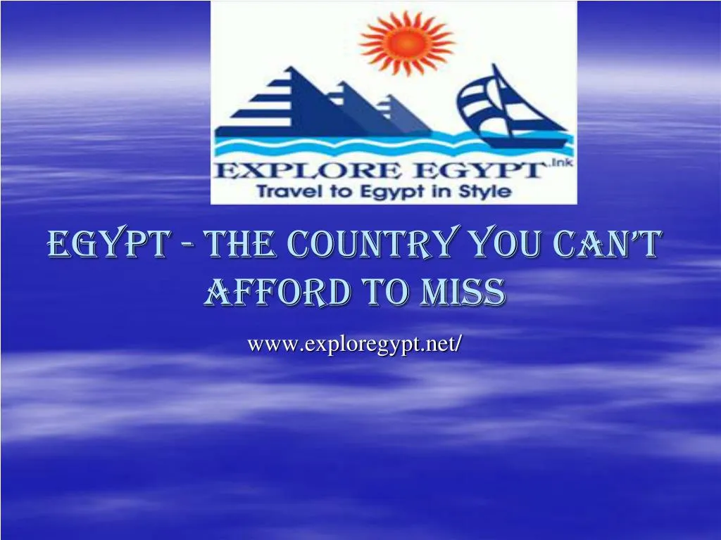 egypt the country you can t afford to miss