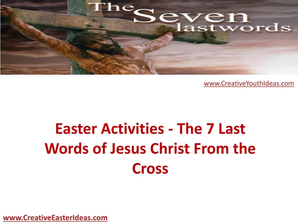 easter activities the 7 last words of jesus christ from the cross