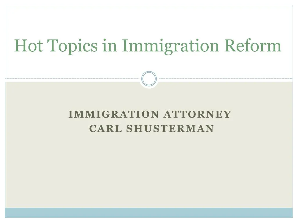 hot topics in immigration reform