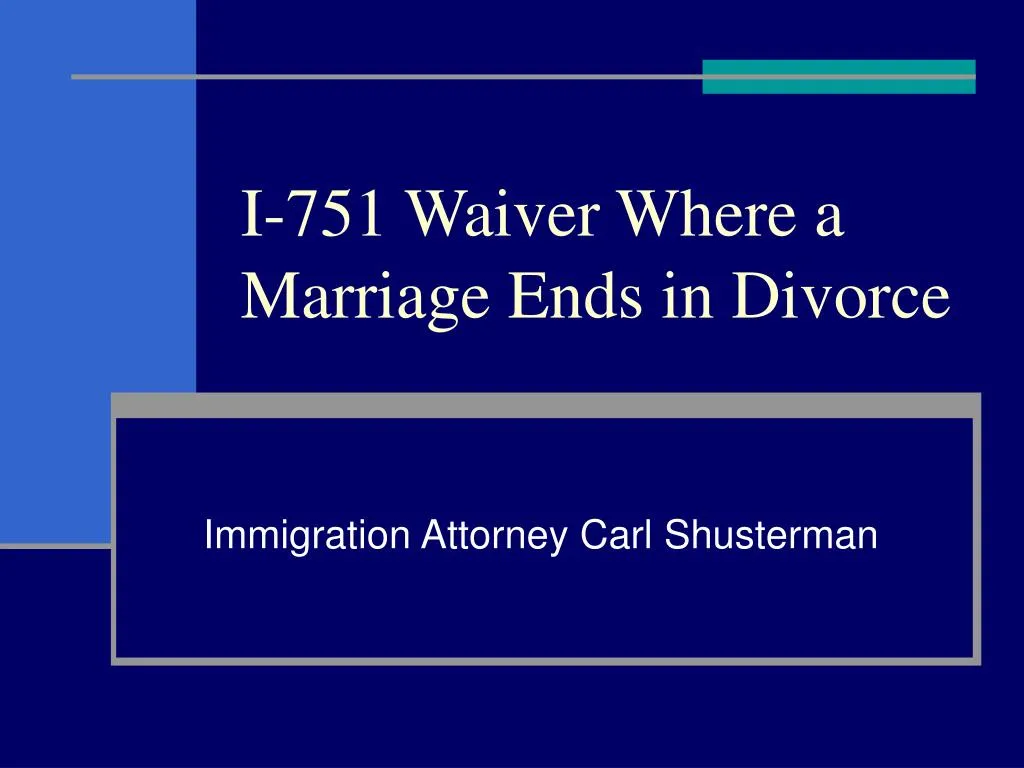 i 751 waiver where a marriage ends in divorce