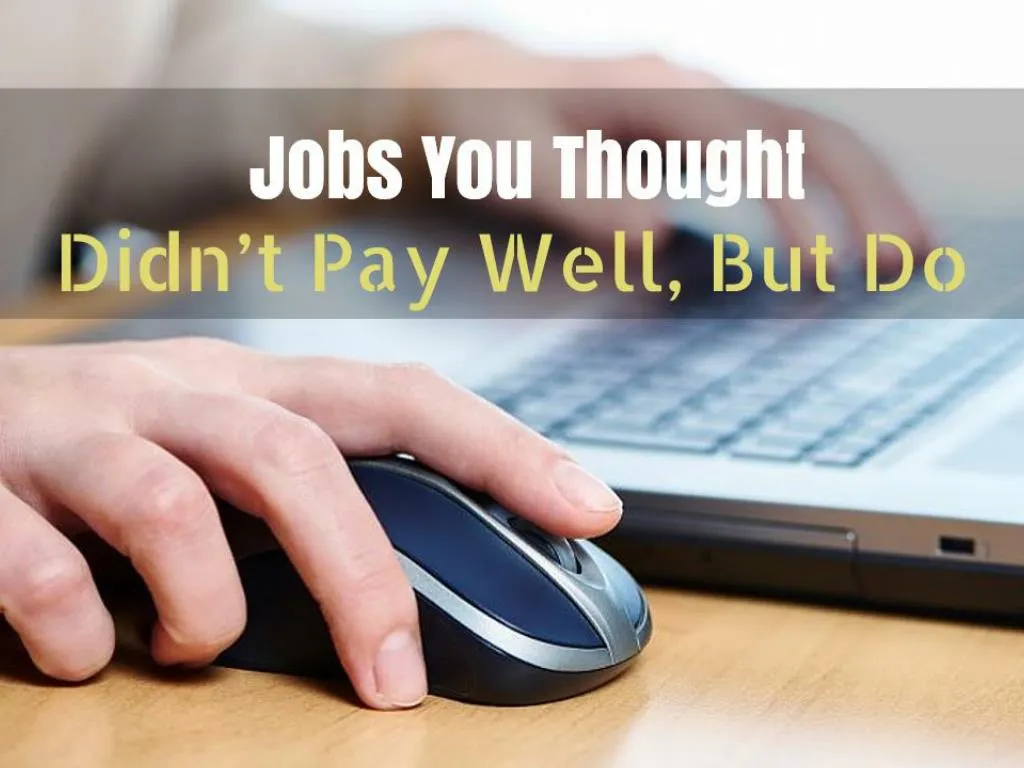 jobs you thought didn t pay well but do